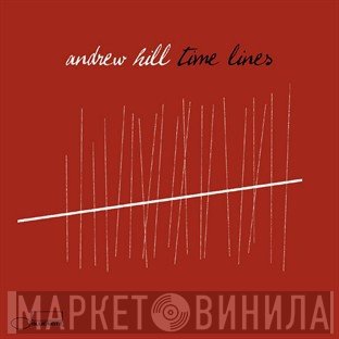 Andrew Hill  - Time Lines