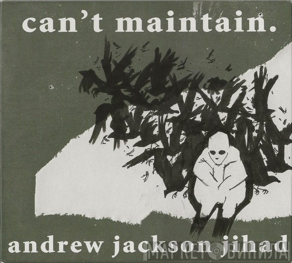 Andrew Jackson Jihad - Can't Maintain.