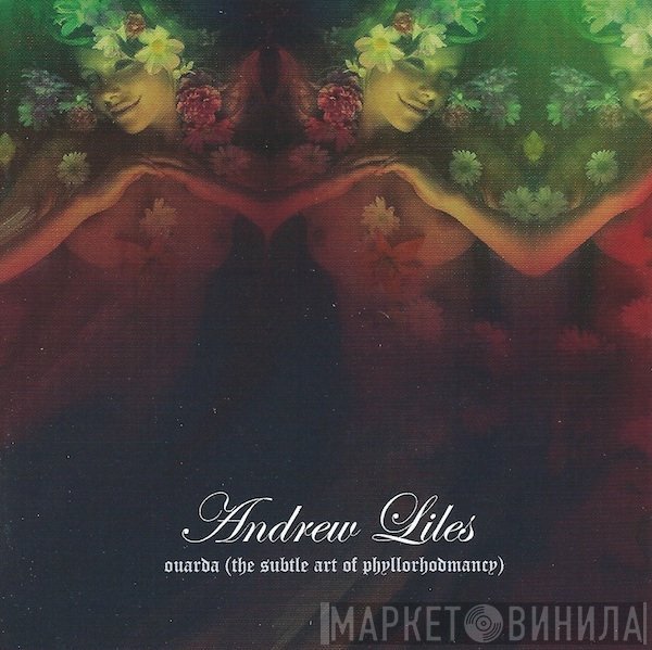 Andrew Liles - Ouarda (The Subtle Art Of Phyllorhodomancy)