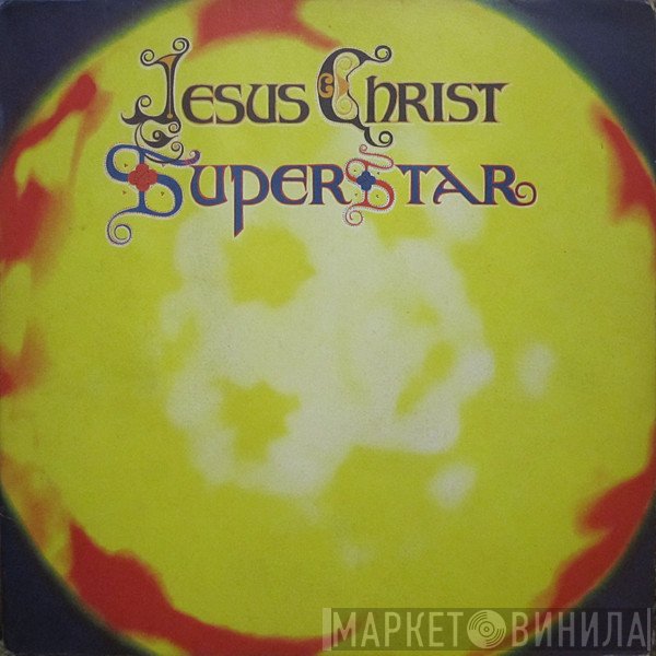 Andrew Lloyd Webber And Tim Rice - Jesus Christ Superstar