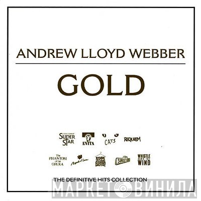 Andrew Lloyd Webber - Gold - The Definitive Hit Singles Collection