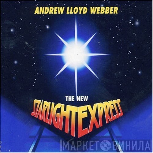 Andrew Lloyd Webber - The New Starlight Express