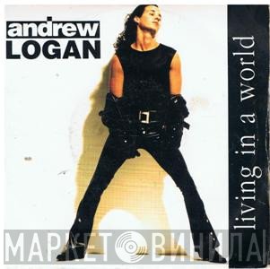 Andrew Logan - Living In A World / Seems Like We're Going Nowhere