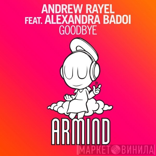 Andrew Rayel Feat. Alexandra Badoi  - Goodbye