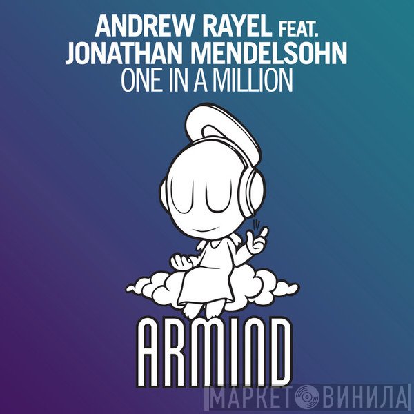 Andrew Rayel Feat. Jonathan Mendelsohn  - One In A Million