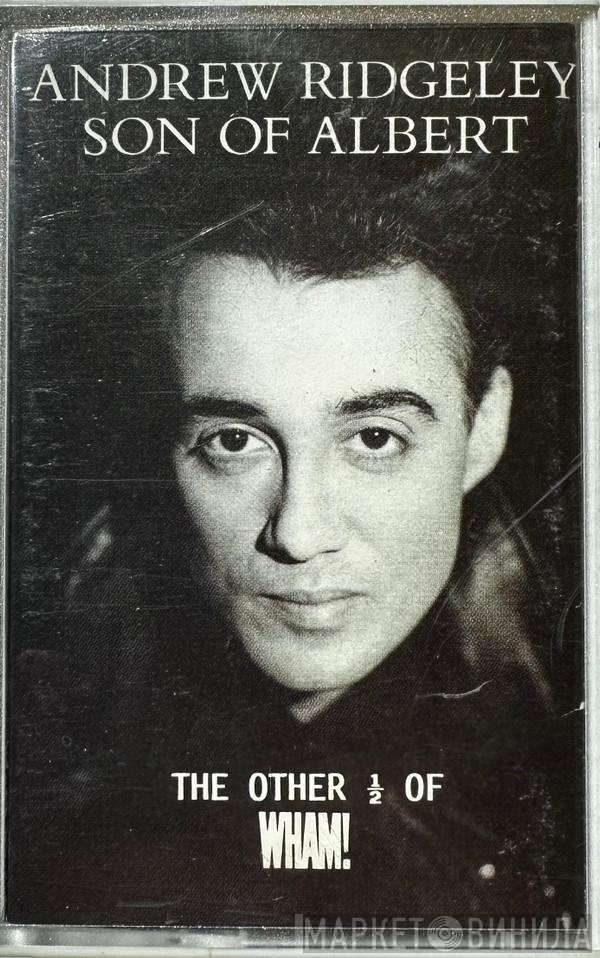 Andrew Ridgeley  - Son Of Albert