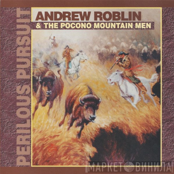 Andrew Roblin, The Pocono Mountain Men - Perilous Pursuit