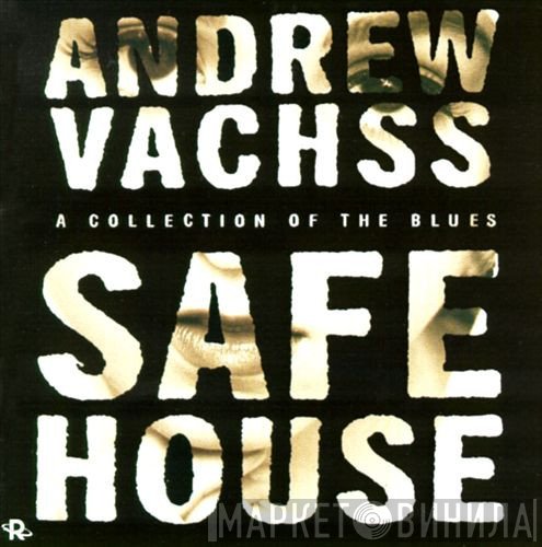 Andrew Vachss - Safe House: A Collection Of The Blues