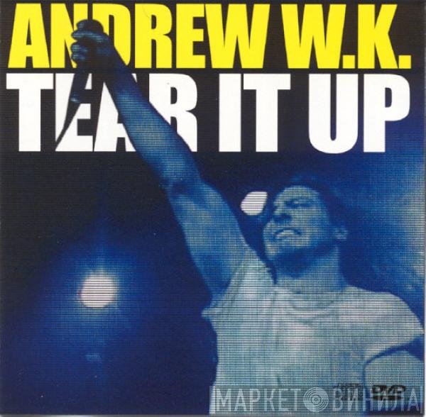 Andrew W.K.  - Tear It Up