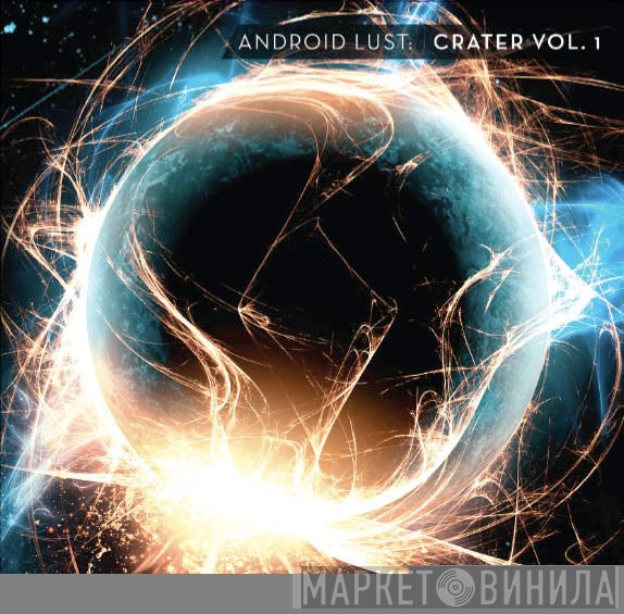 Android Lust - Crater Vol. 1