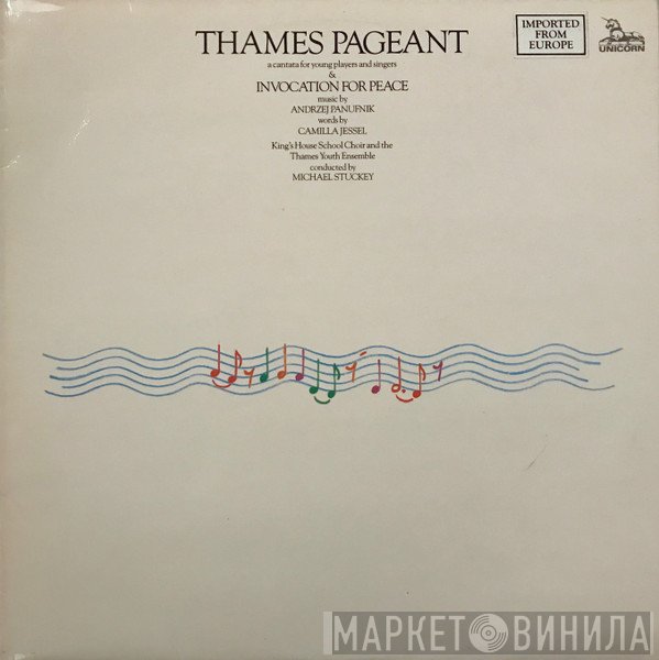 Andrzej Panufnik, Michael Stuckey, Thames Youth Ensemble, Camilla Jessel, King's House School Choir - Thames Pageant / Invocation For Peace