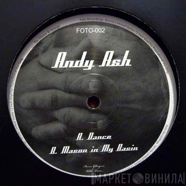 Andy Ash - Dance / Mason In My Basin