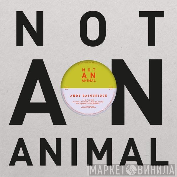 Andy Bainbridge - Up Too Much