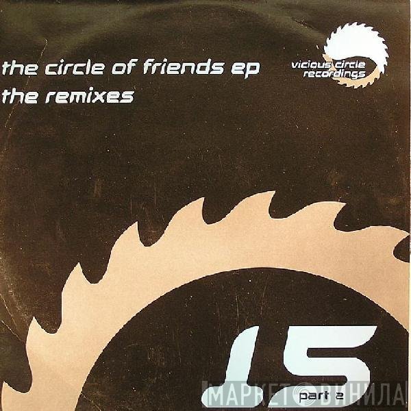 Andy Farley, Jez & Charlie, Paul Janes - The Circle Of Friends EP [The Remixes]