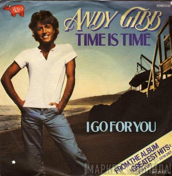 Andy Gibb  - Time Is Time / I Go For You