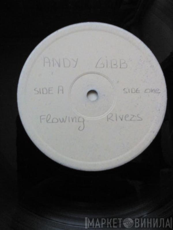 Andy Gibb  - Flowing Rivers