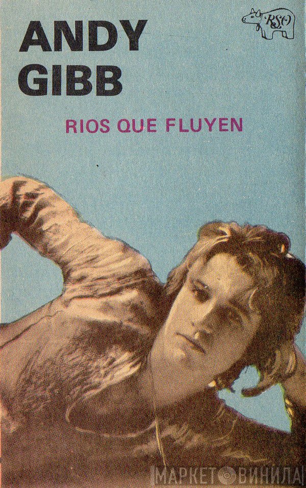 Andy Gibb  - Rios Que Fluyen = Flowing Rivers