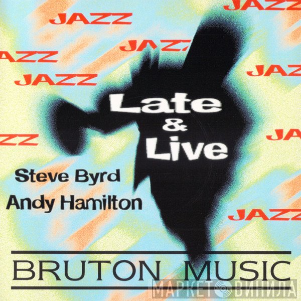Andy Hamilton, Steve Byrd - Late And Live