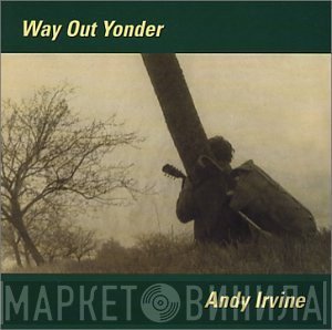 Andy Irvine - Way Out Yonder