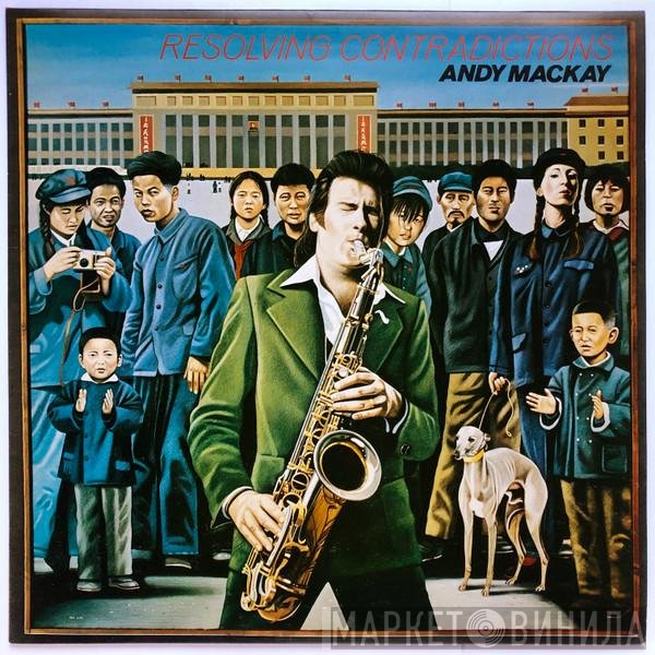Andy Mackay  - Resolving Contradictions