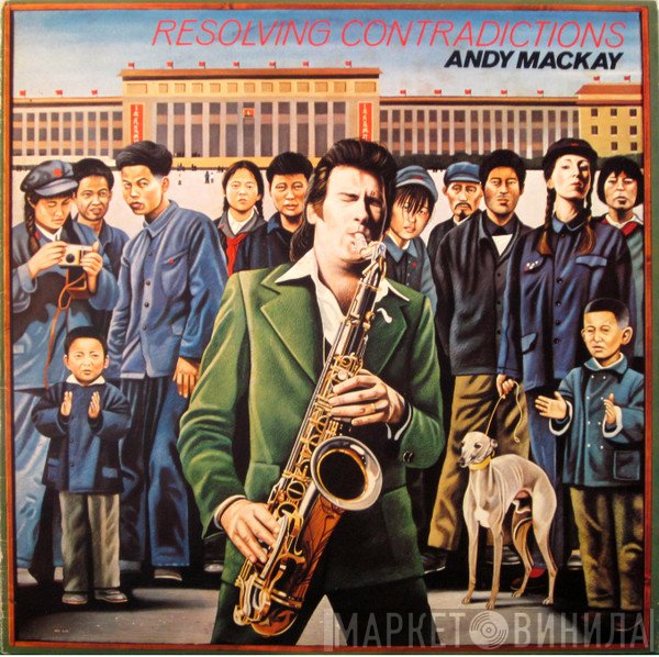 Andy Mackay  - Resolving Contradictions
