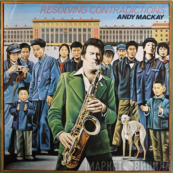 Andy Mackay  - Resolving Contradictions