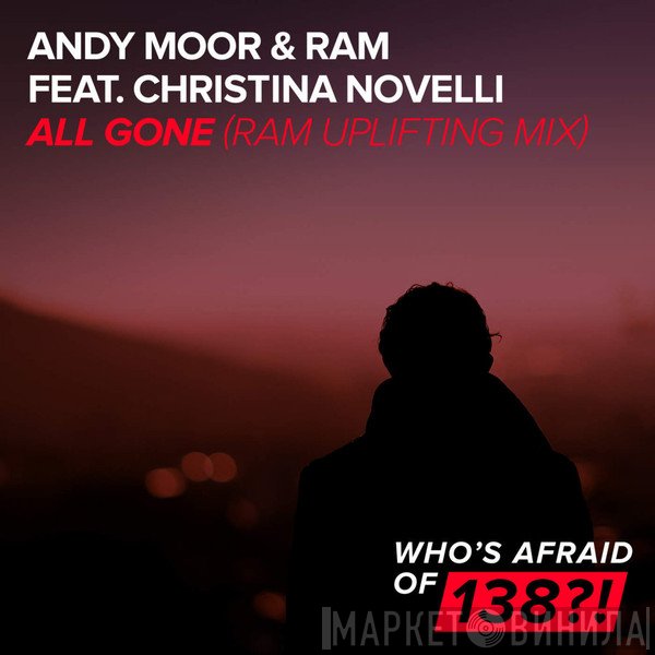 Andy Moor & RAM  Feat. Christina Novelli  - All Gone (RAM Uplifting Mix)