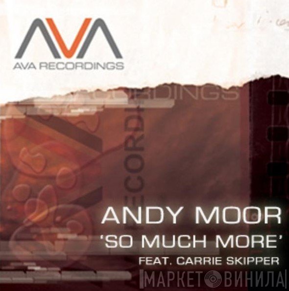Andy Moor Feat. Carrie Skipper  - So Much More