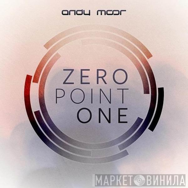 Andy Moor  - Zero Point One