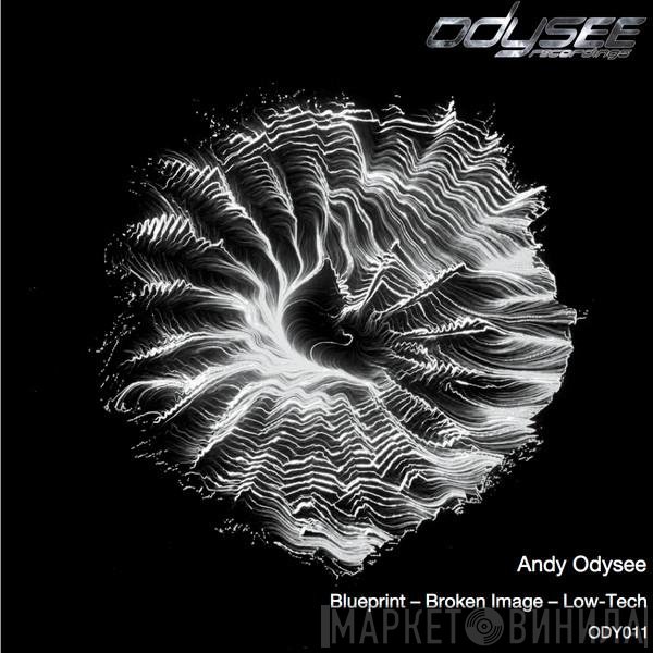 Andy Odysee - Blueprint ​/ ​Broken Image ​/ ​Low​-​Tech