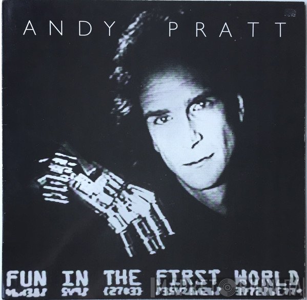 Andy Pratt  - Fun In The First World