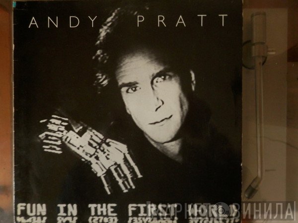 Andy Pratt  - Fun In The First World