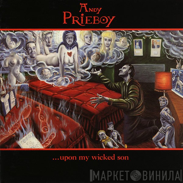 Andy Prieboy  - ...Upon My Wicked Son
