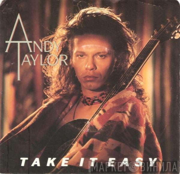 Andy Taylor - Take It Easy