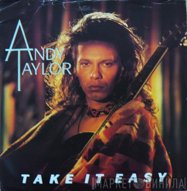 Andy Taylor - Take It Easy