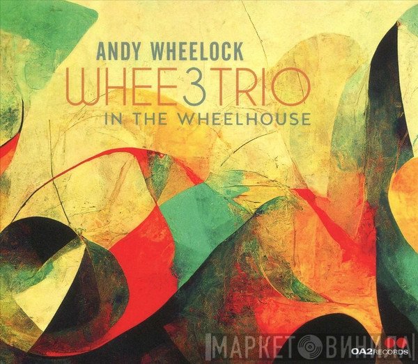 Andy Wheelock - In the Wheelhouse