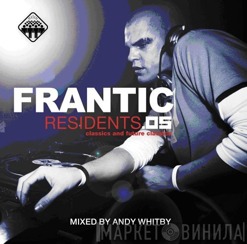 Andy Whitby - Frantic Residents.05 ‎– Classics And Future Classics