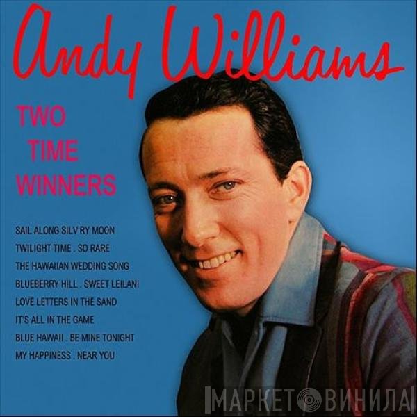 Andy Williams  - Two Time Winners