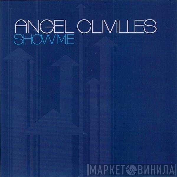 Angel Clivilles  - Show Me