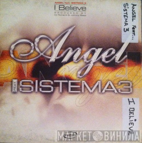 Angel Feat. Sistema 3 - I Believe