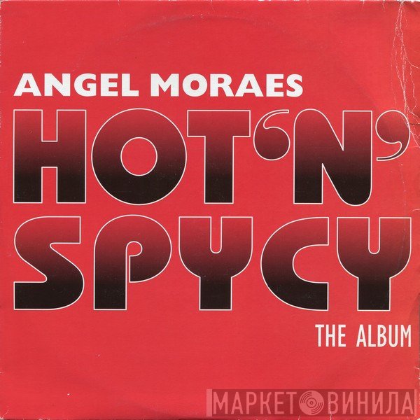 Angel Moraes - Hot 'N' Spycy (The Album)