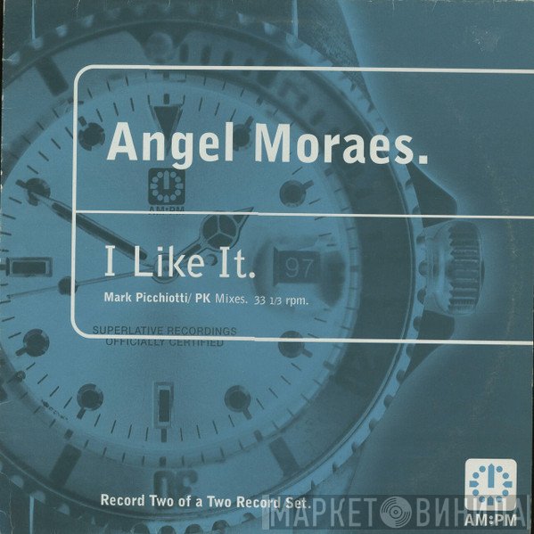 Angel Moraes - I Like It (Mark Picchiotti / PK Mixes)