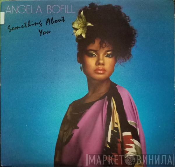 Angela Bofill  - Something About You
