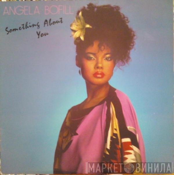 Angela Bofill - Something About You