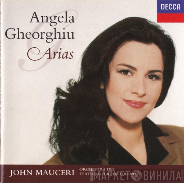 Angela Gheorghiu - Orchestra Del Teatro Regio Di Torino E Coro Del Teatro Regio di Torino & John Mauceri  - Arias