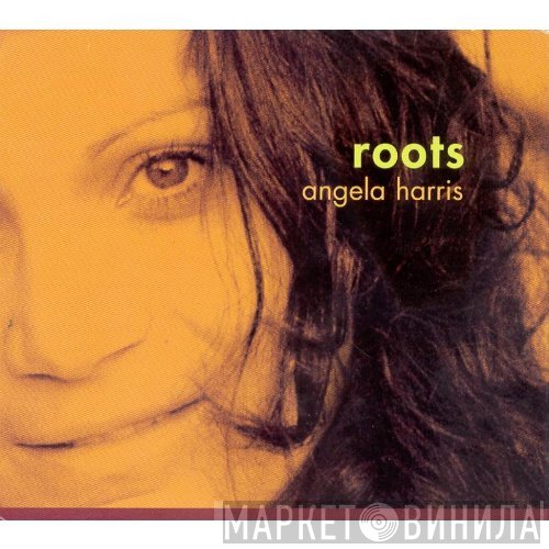Angela Harris  - Roots