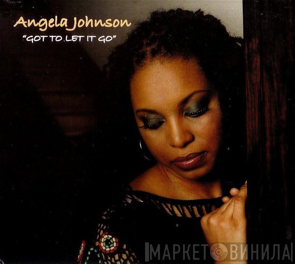 Angela Johnson  - Got To Let It Go
