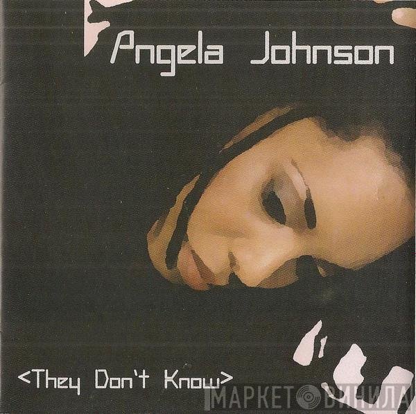 Angela Johnson  - They Don't Know