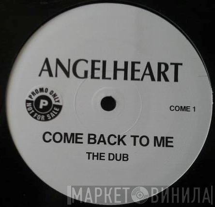 Angelheart - Come Back To Me