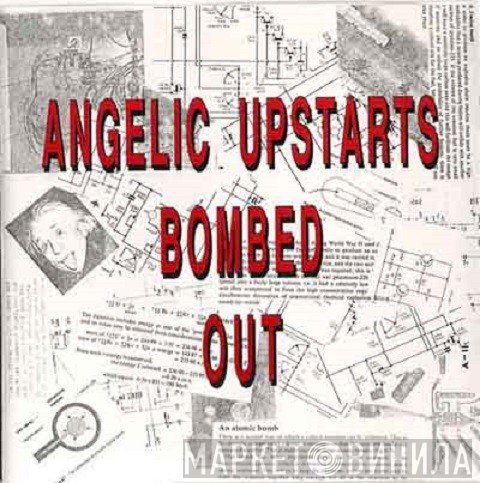 Angelic Upstarts - Bombed Out